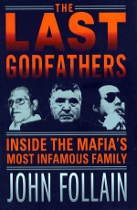 The Last Godfathers: Inside the Mafia’s Most Infamous Family