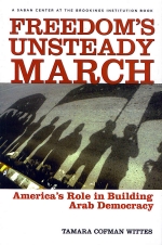 Freedoms Unsteady March: Americas Role in Building Arab Democracy