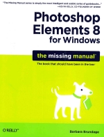 THE MISSING MANUAL: Photoshop Elements 8 for Windows