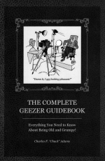 THE COMPLETE GEEZER GUIDEBOOK
